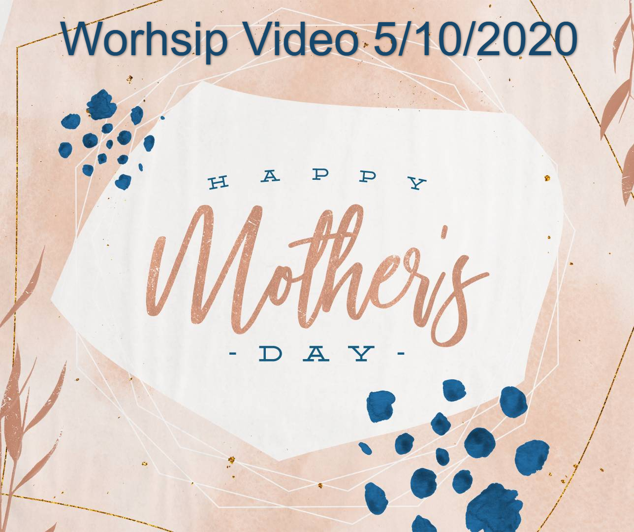 Worship Video 5/10/2020